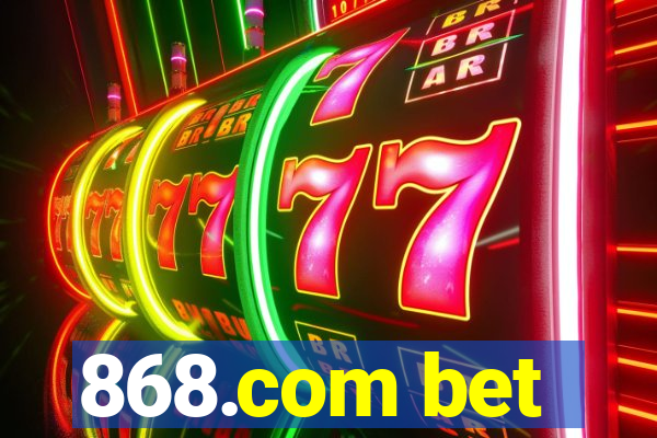 868.com bet